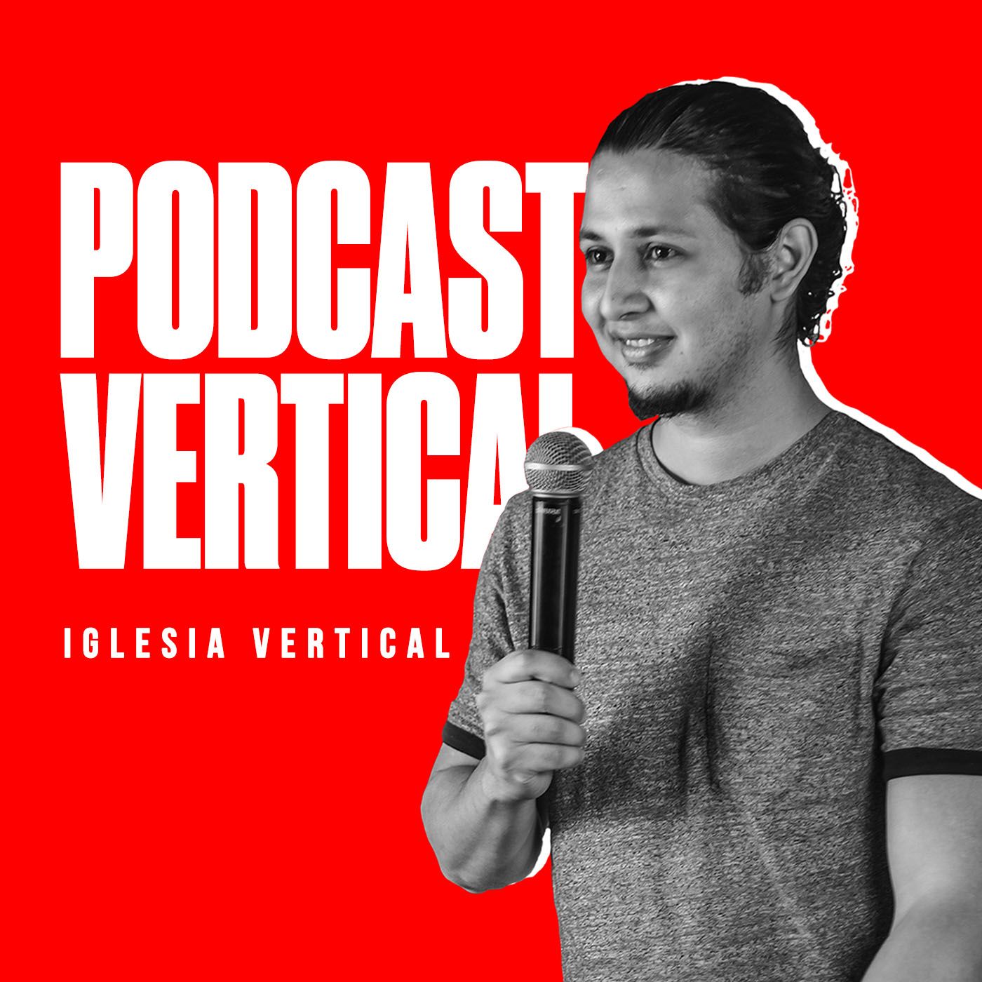 Podcast Iglesia Vertical