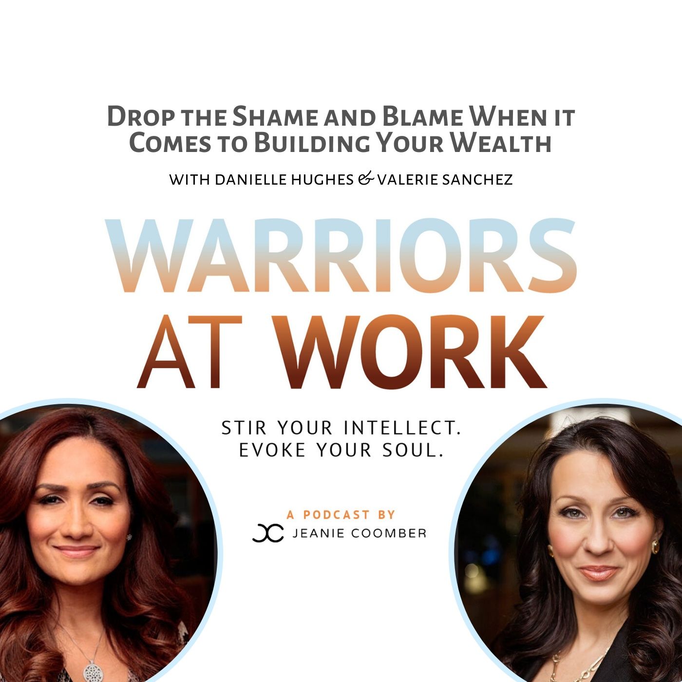 “Drop the Shame and Blame When it Comes to Building Your Wealth” Featuring Danielle Hughes and Valerie Sanchez of Divine Asset Management