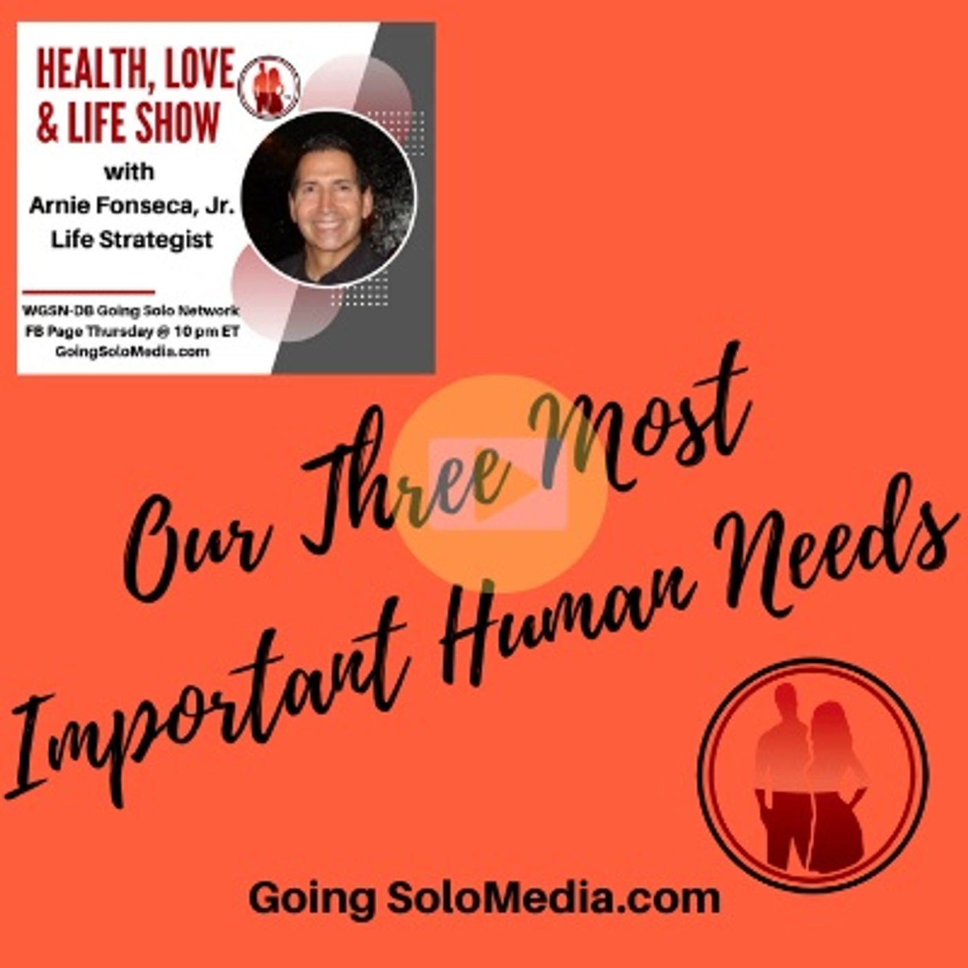 Our Three Most Important Human Needs