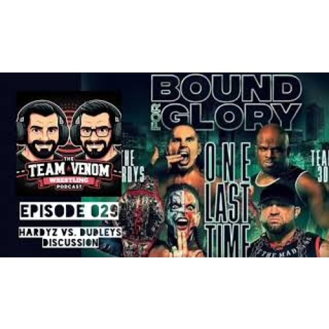 The Hardyz vs The Dudleys ONE LAST TIME discussion – The Team Venom Wrestling Podcast Episode 29