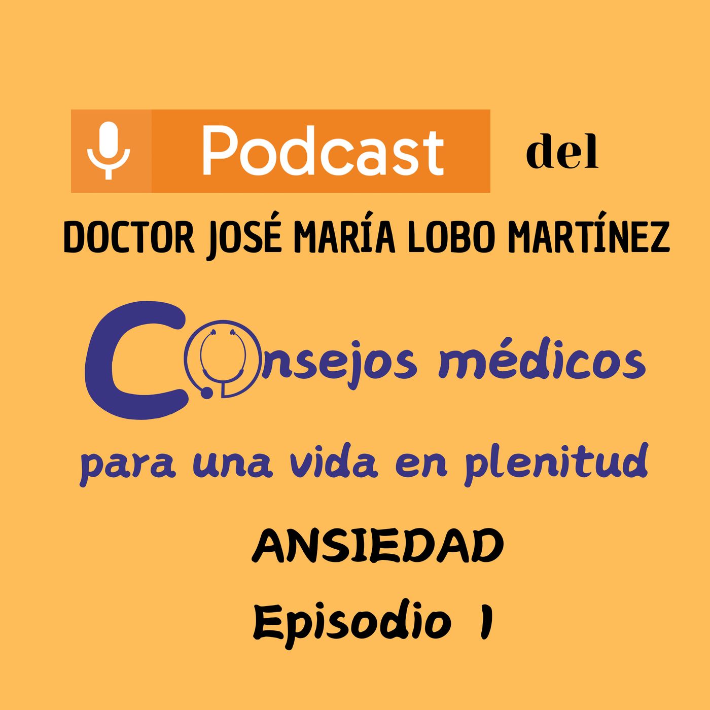DOCTOR JOSÉ MARÍA LOBO MARTÍNEZ Consejos médicos para una vida en plenitud