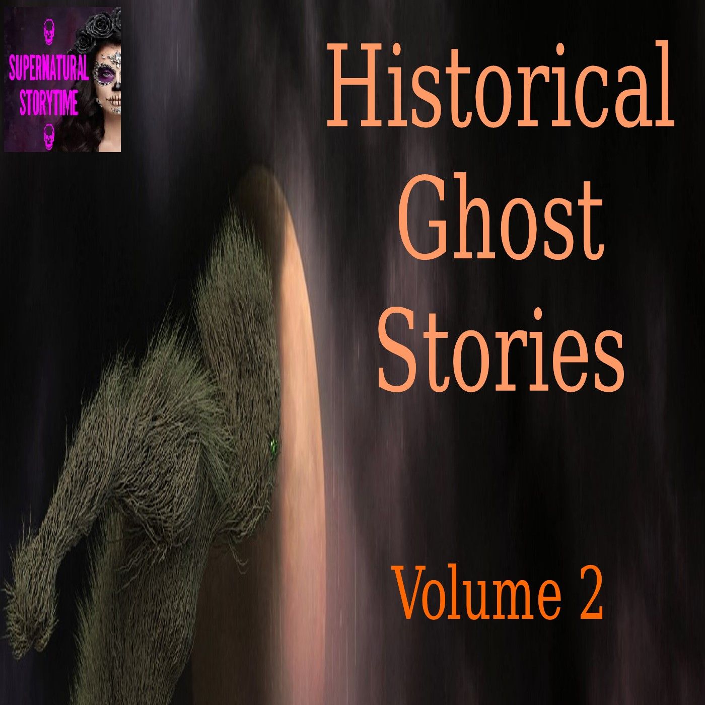 Historical Ghost Stories | Volume 2 | Podcast E302