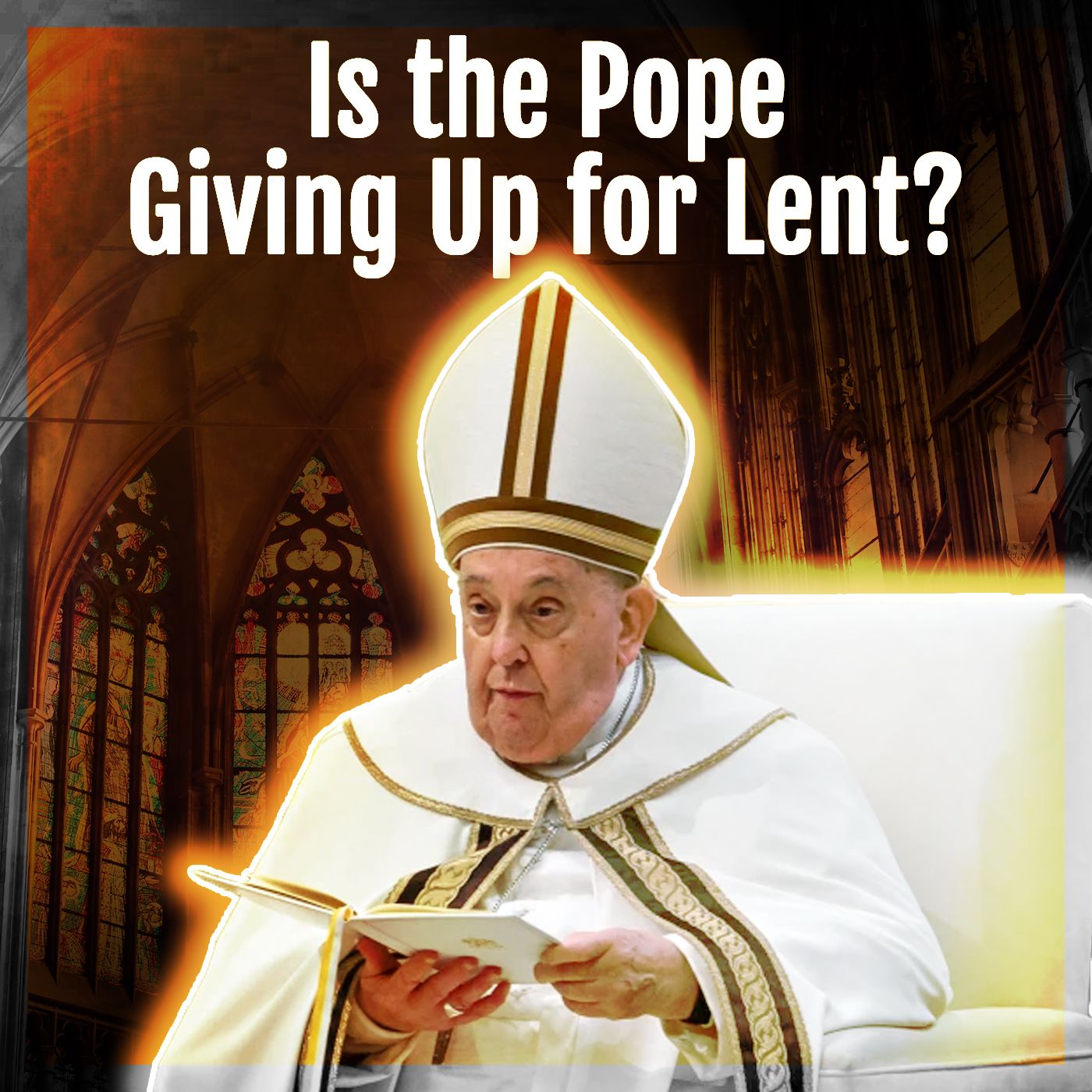 Is the Pope Giving Up for Lent? - podcast episode cover