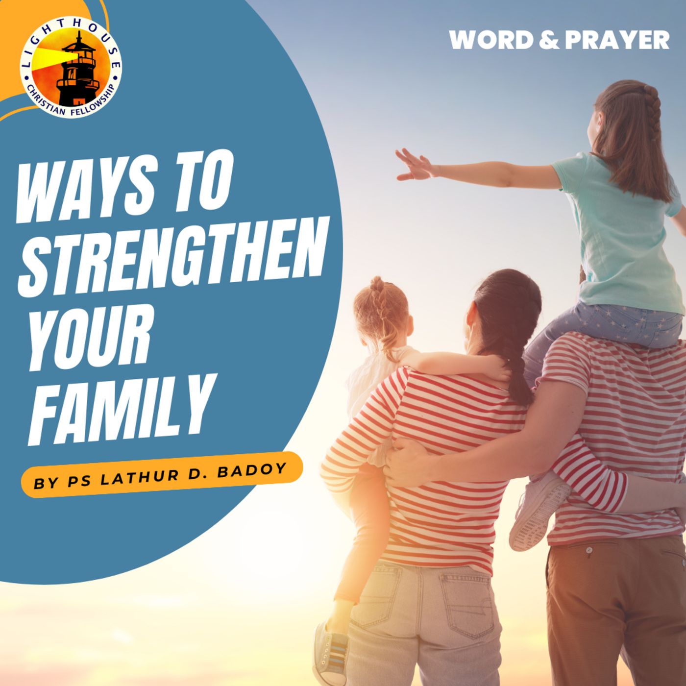 Ways to Strengthen Your Family by Ps Lathur Badoy