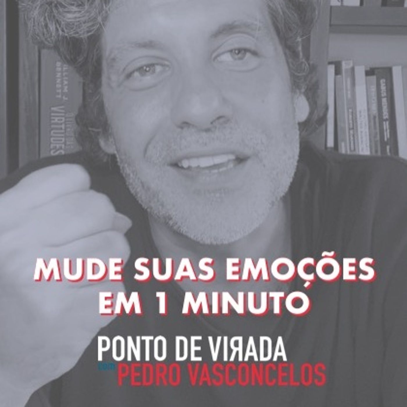 Mude Suas Emoções Em 1 Minuto episode artwork