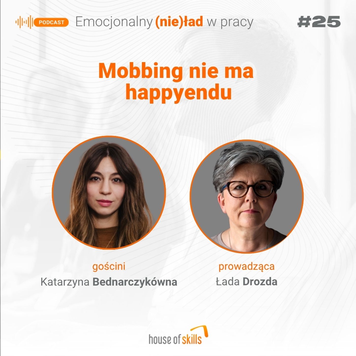 #25 - Mobbing nie ma happyendu - Katarzyna Bednarczykówna #25 - Mobbing nie ma happyendu - Katarzyna Bednarczykówna