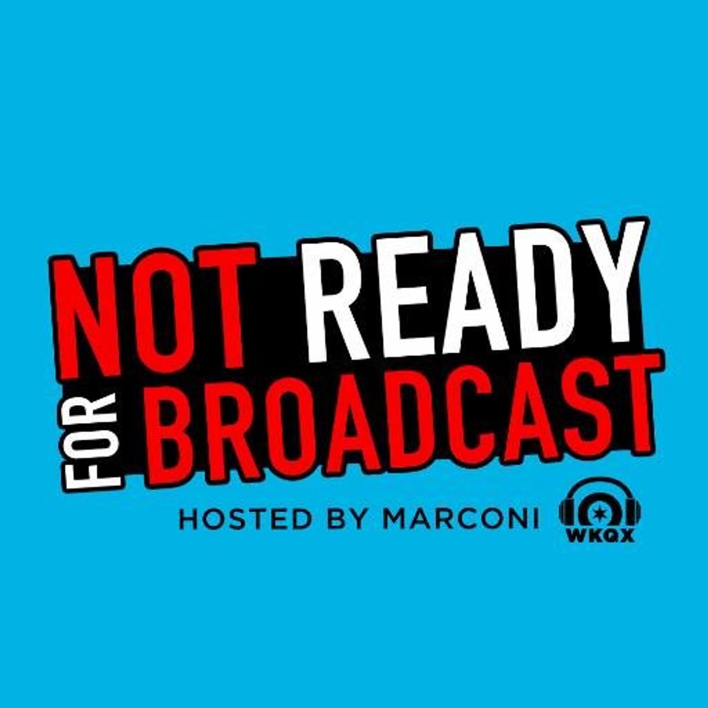 Not Ready For Broadcast