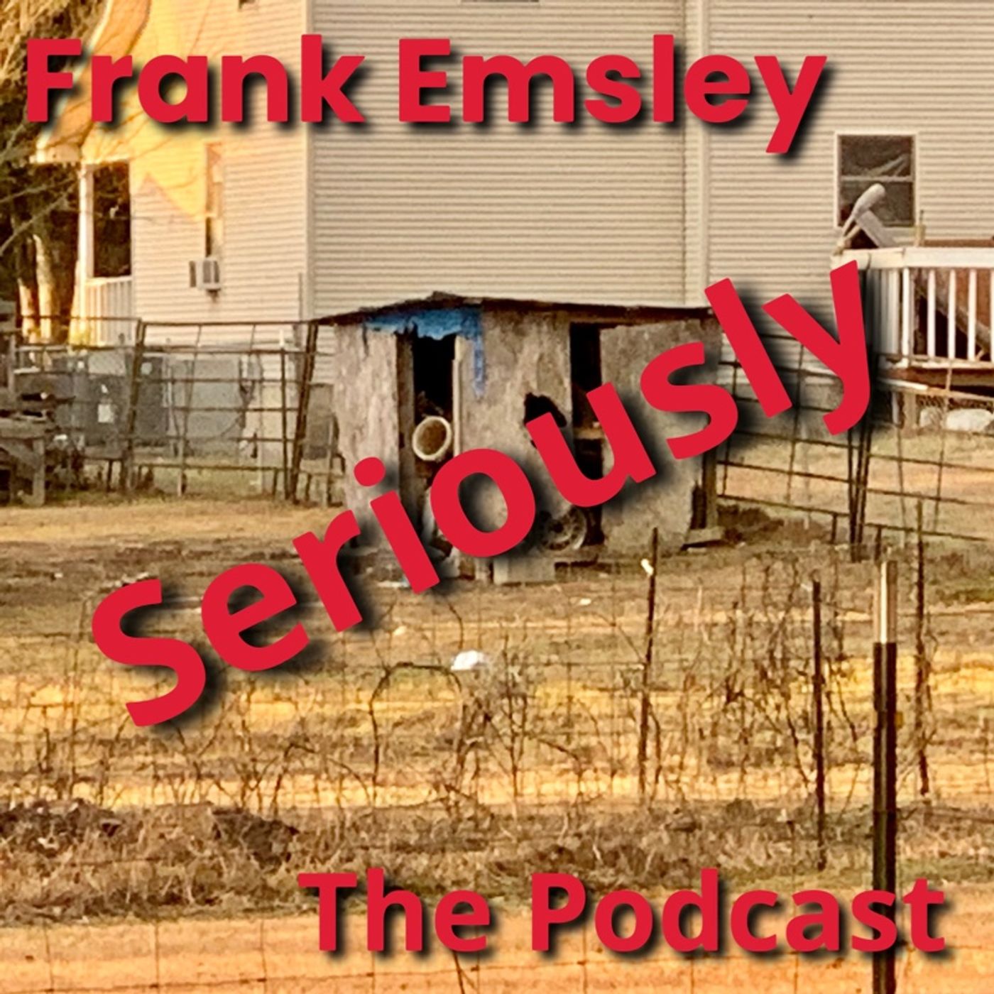 Frank Emsley Seriously
