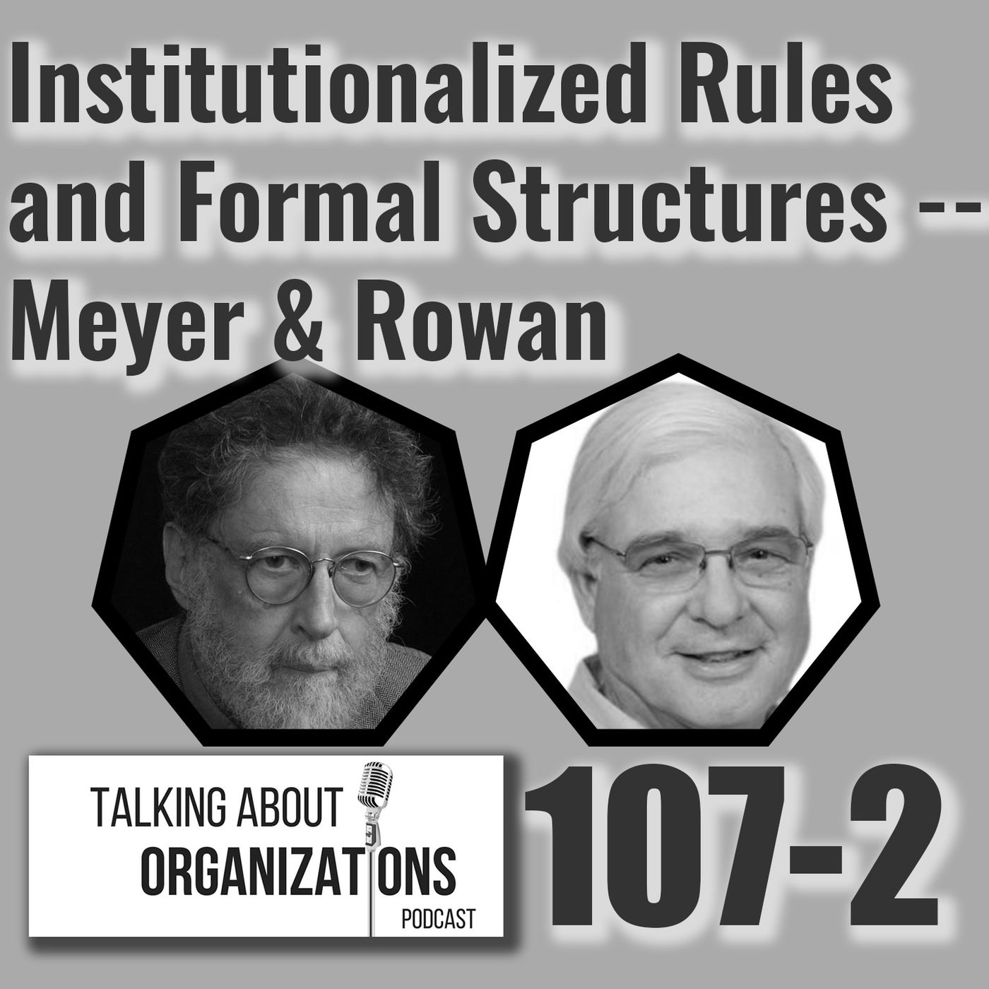 107: Institutionalized Rules and Formal Structures -- Meyer & Rowan (Part 2)