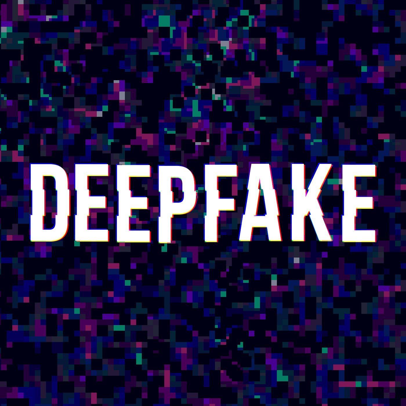 Deep Fake