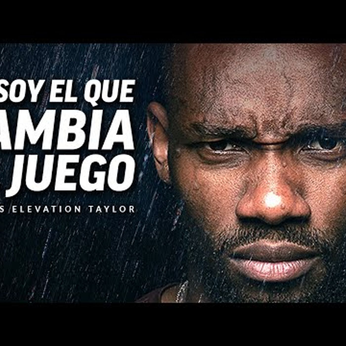 10. YO SOY EL QUE CAMBIA EL JUEGO - Poderoso discurso motivacional (Con Marcus Elevation Taylor)