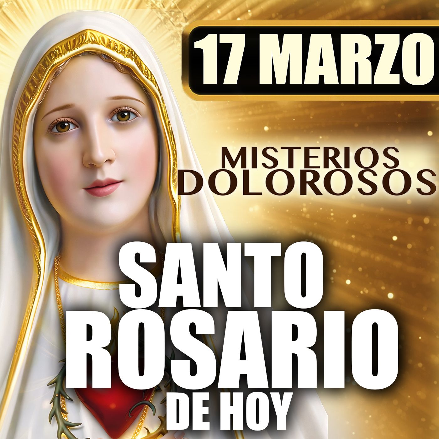 Rosario de Hoy por tu Familia | Misterios DOLOROSOS – Martes 17 Marzo 2026