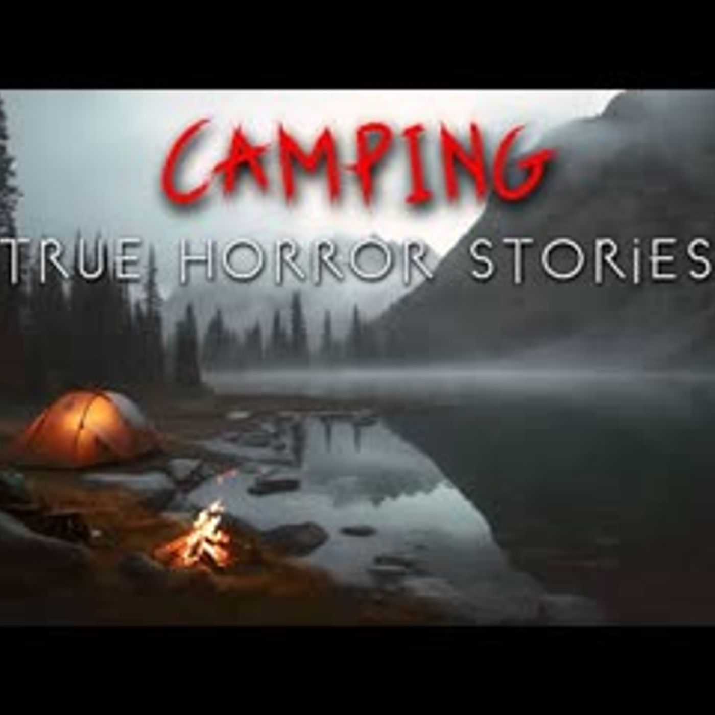 3 Creepy TRUE Camping Horror Stories episode artwork