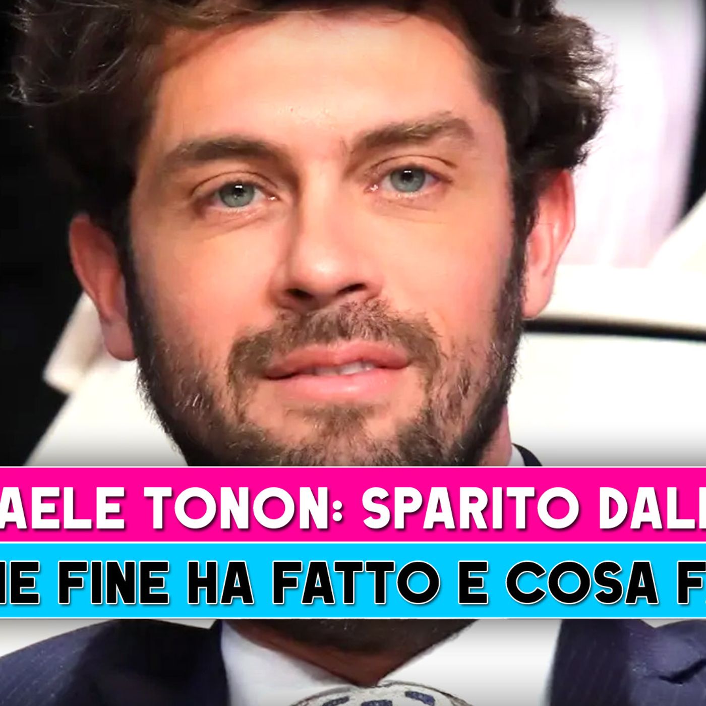 Raffaello Tonon, Sparito: Ecco Che Fine Ha Fatto!