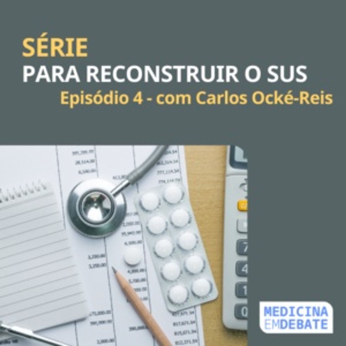 Para Reconstruir o SUS – Ep 4 com Carlos Ocké-Reis
