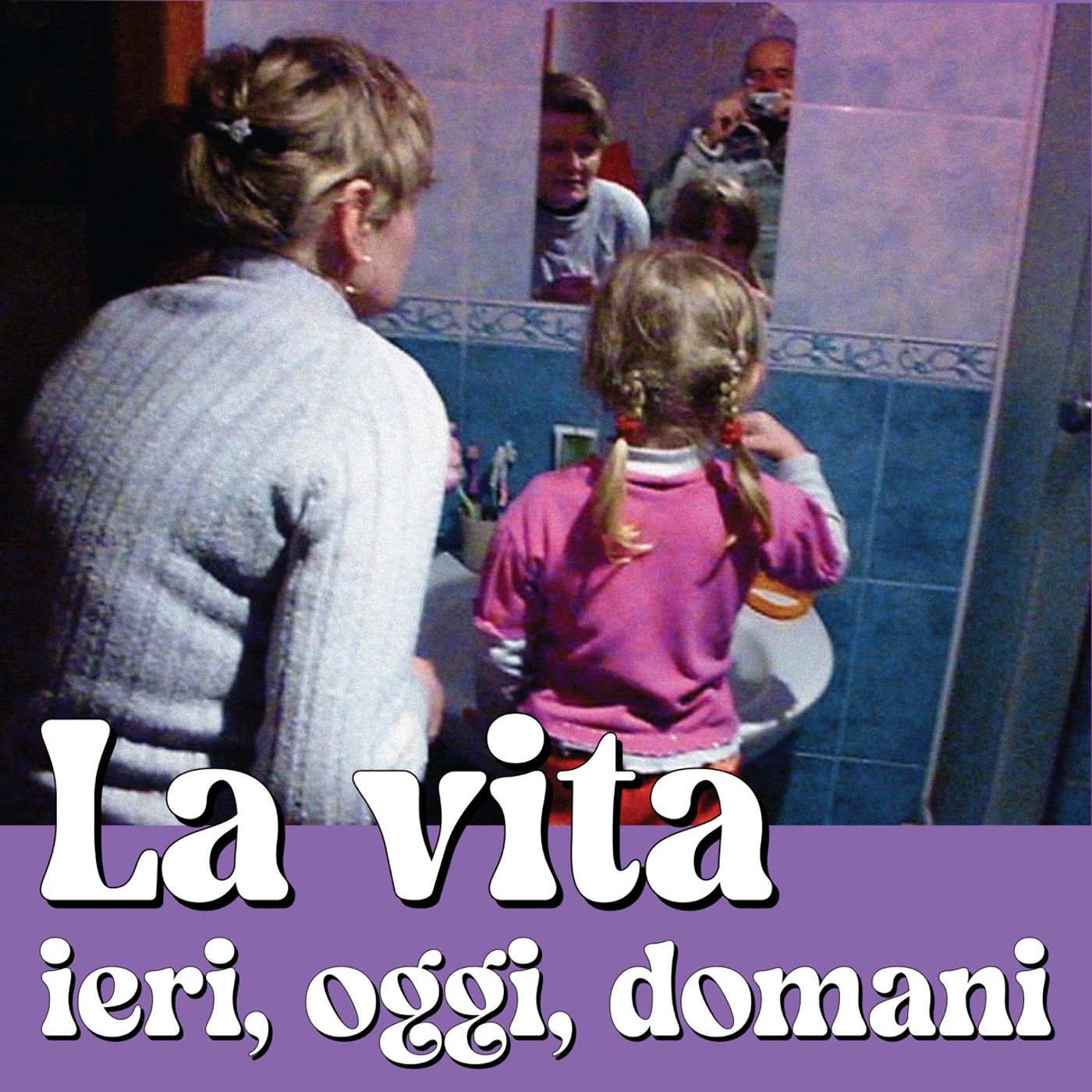 La vita ieri, oggi, domani cover art