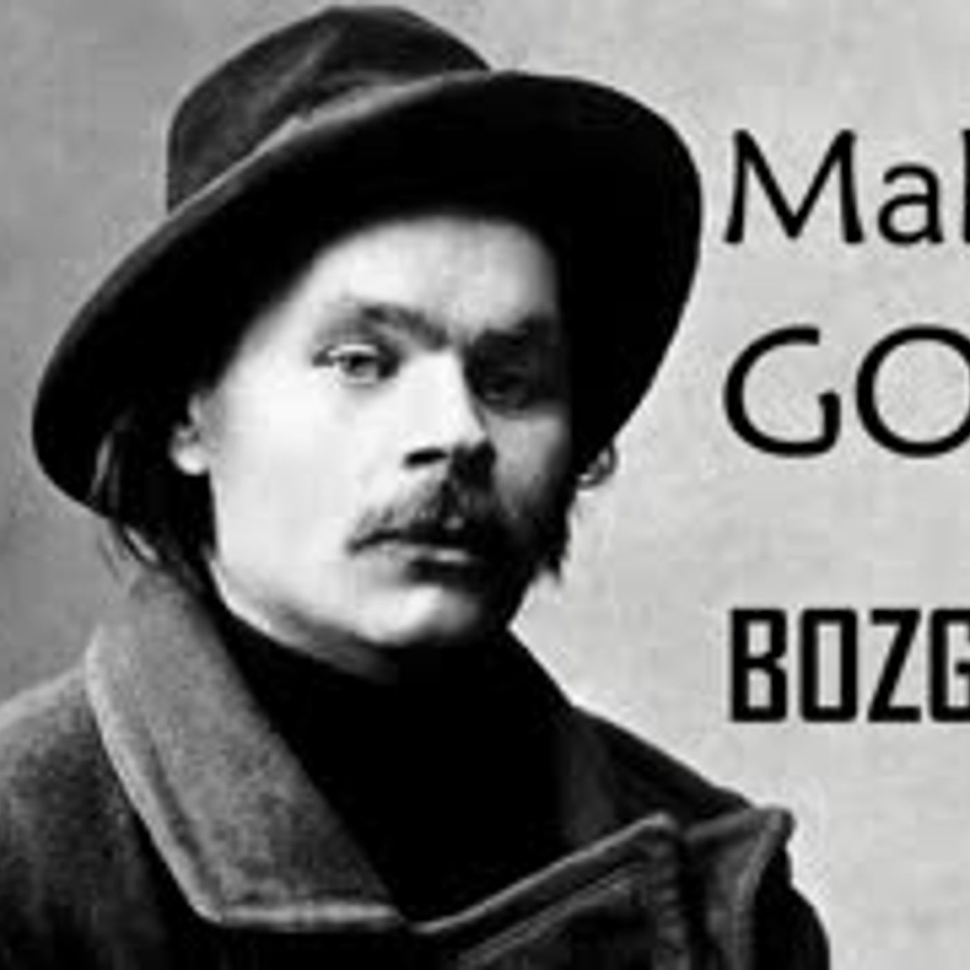 BOZGUNCU  Maksim GORKİ sesli öykü