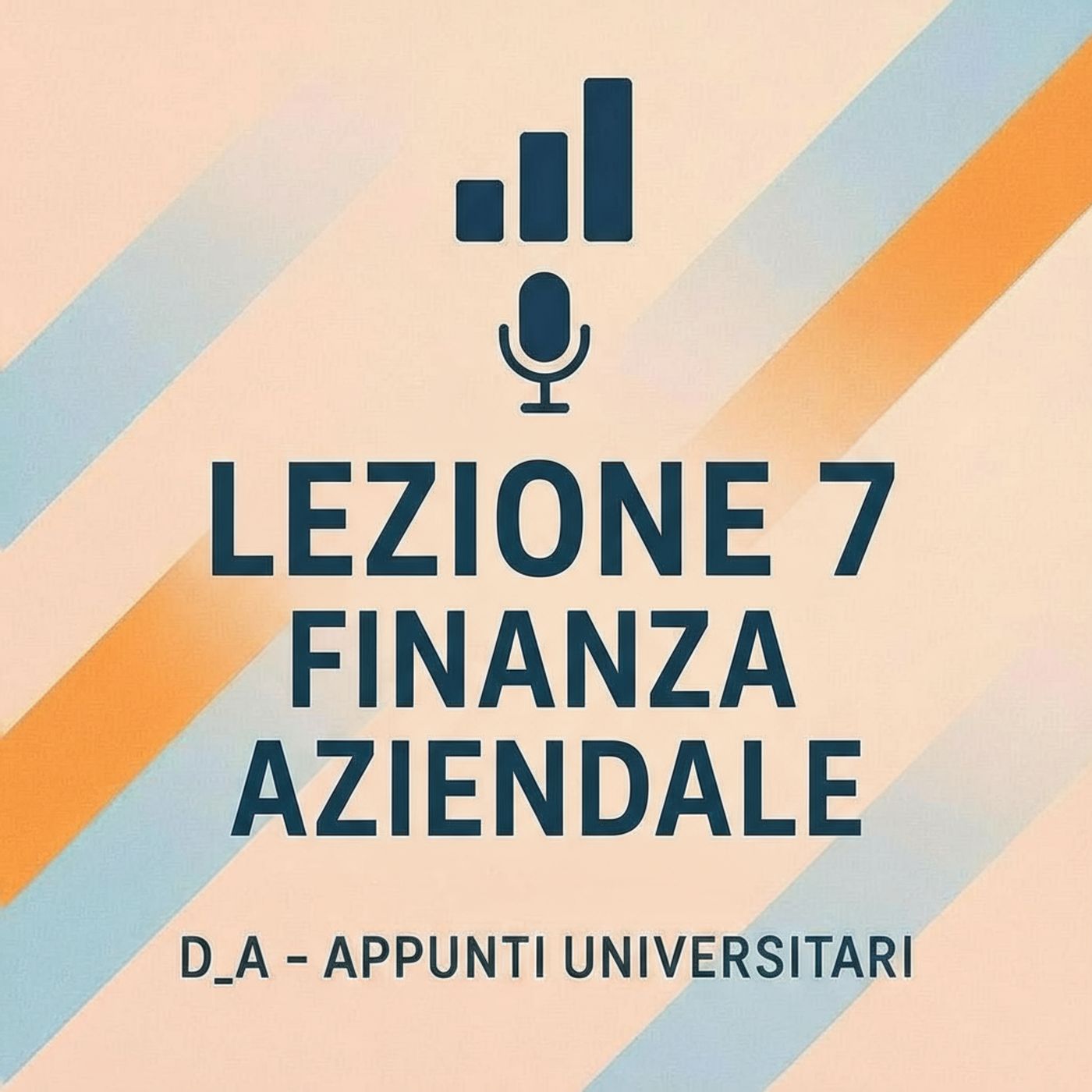 Lezione 7 – Riassunto delle prime 6 lezioni di Finanza Aziendale episode artwork