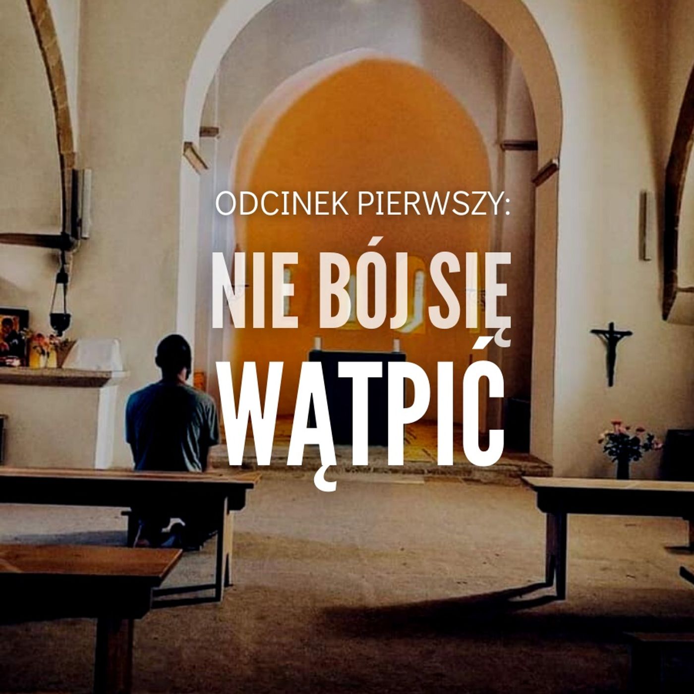 Nie bój się wątpić | Wiara wątpiących #1