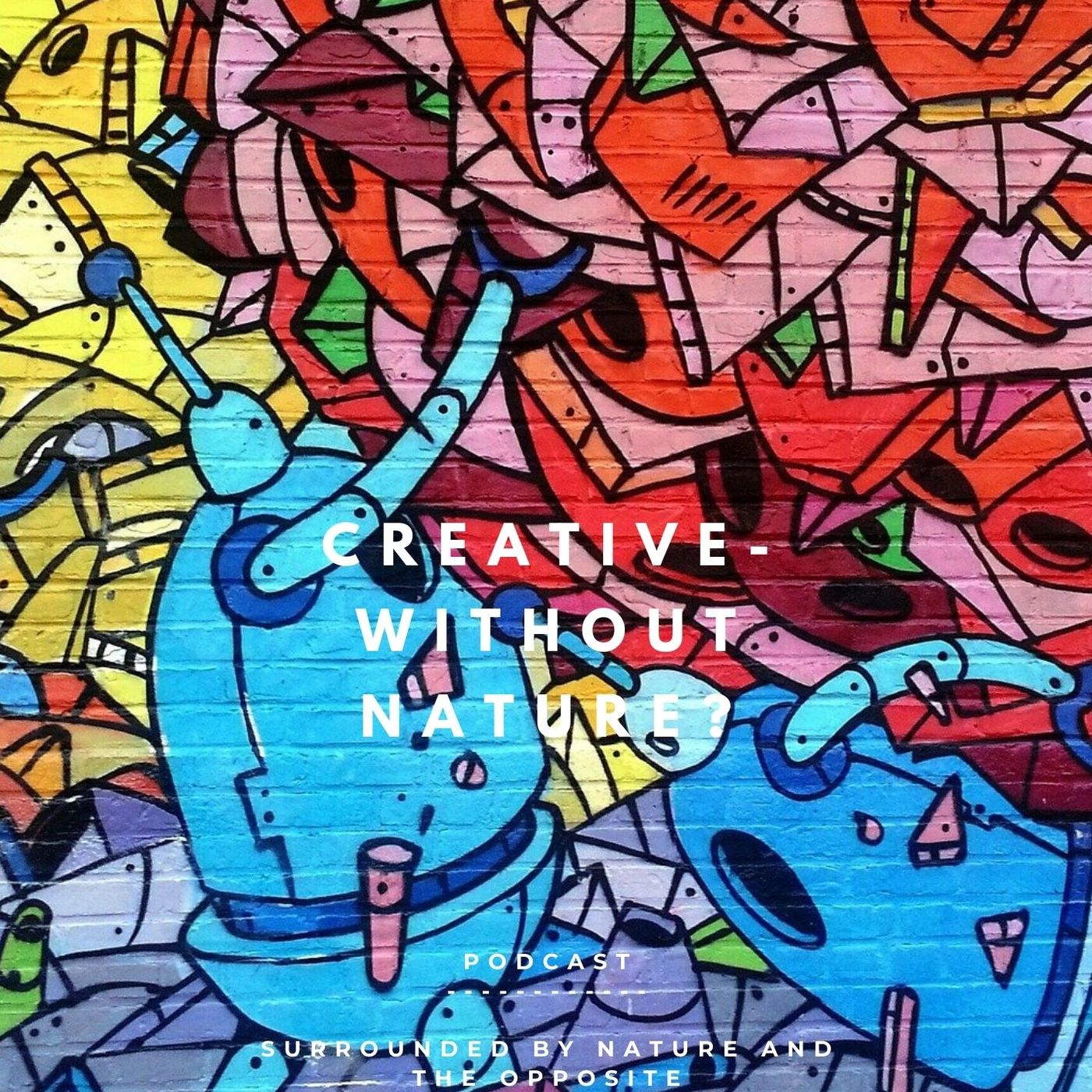 Creative - without Nature?