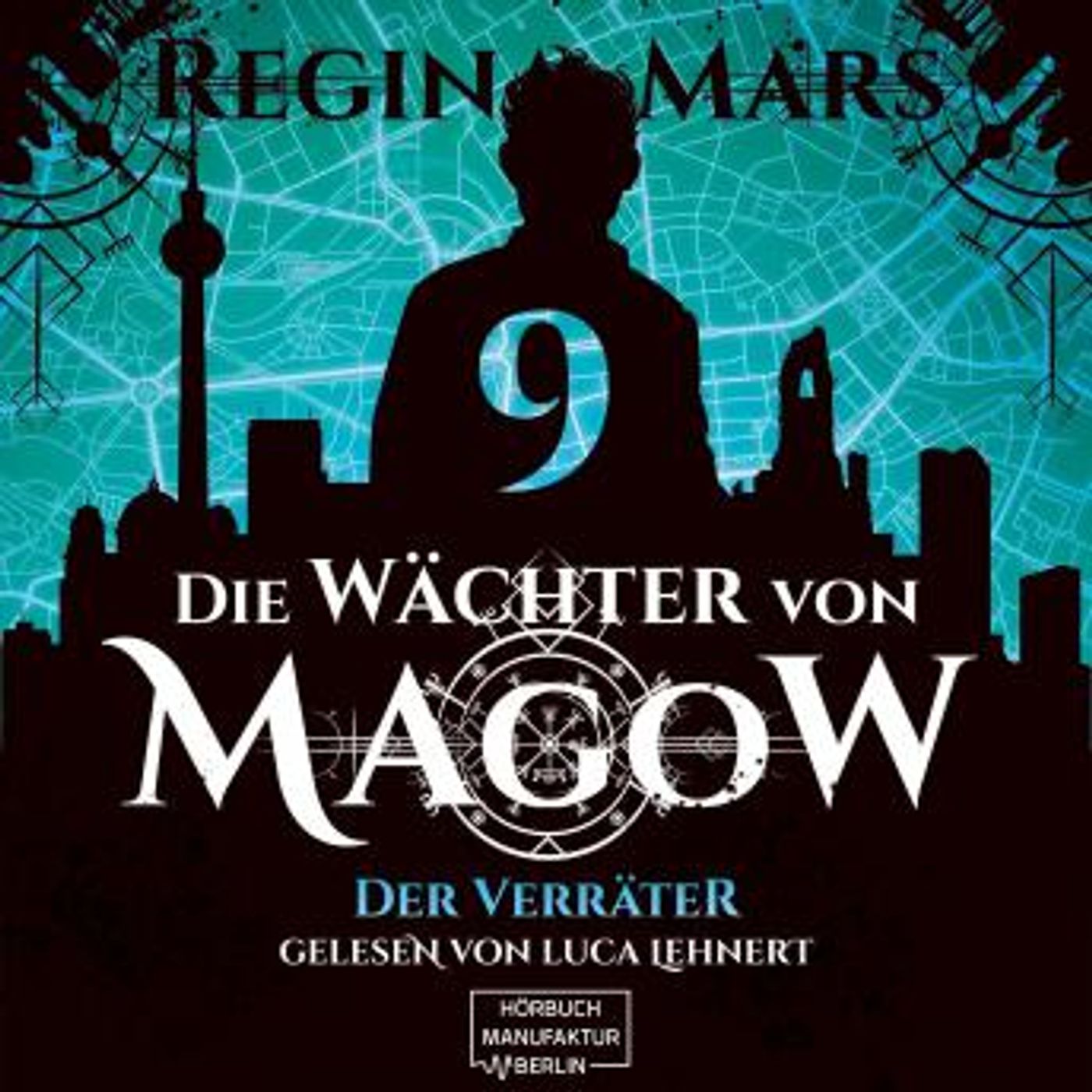 [German] - Der Verräter - Die Wächter von Magow, Band 9 (ungekürzt) by Regina Mars episode artwork