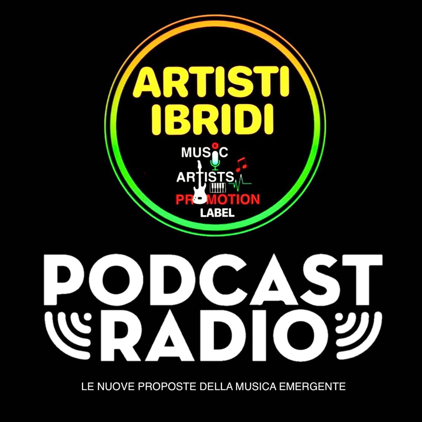 PODCAST RADIO ARTISTI IBRIDI 1-10