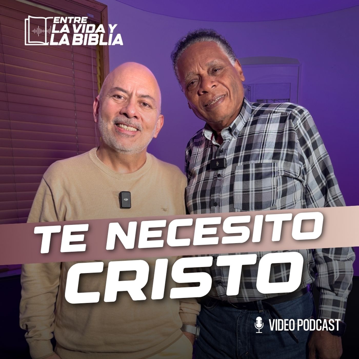 Te necesito Cristo Ft. Efraín Sinisterra- Entre la vida y la Biblia Podcast | EP 22 episode artwork