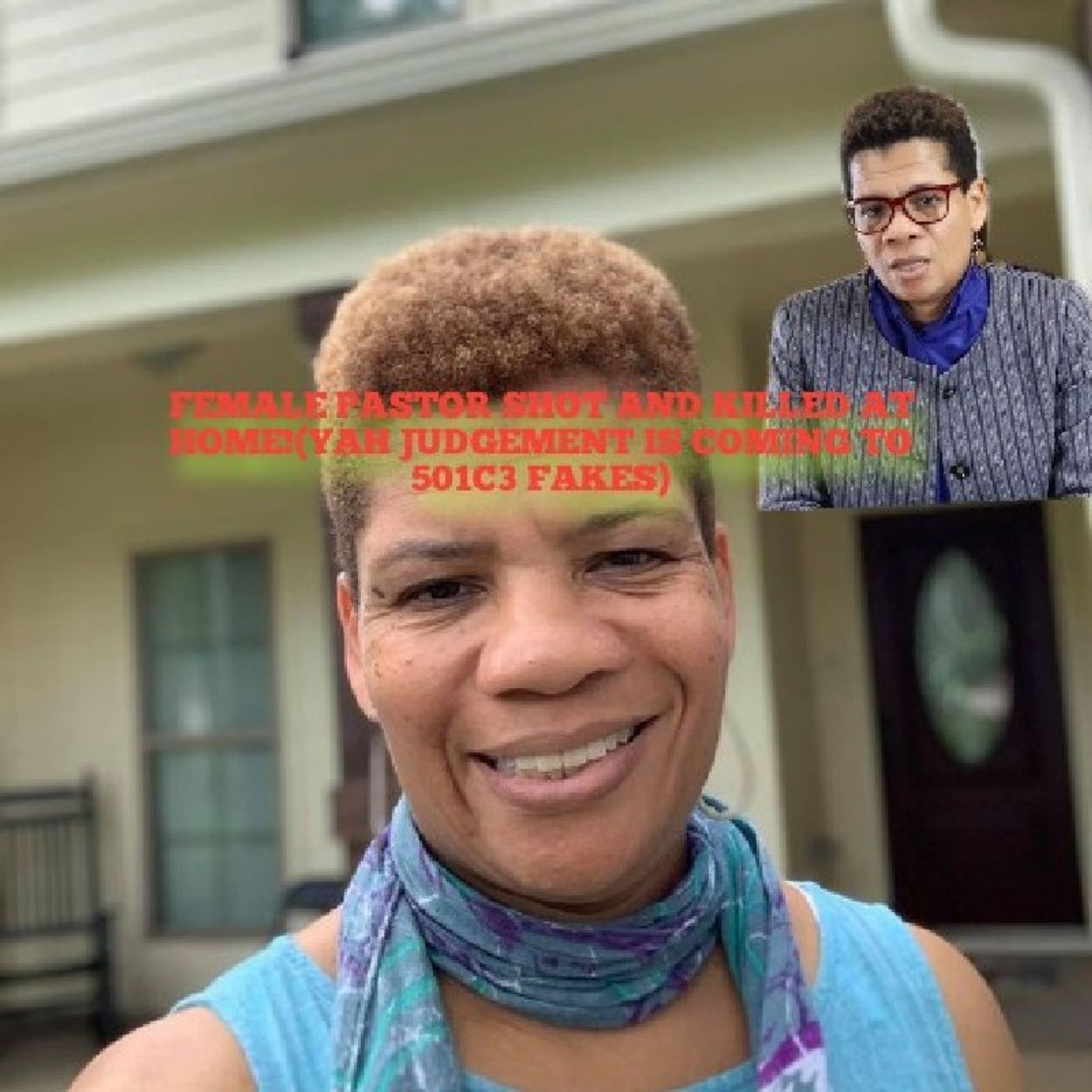 WOMAN PASTOR KILLED IN OWN DRIVEWAY!(YAH IS COMING FOR 501C3 FAKES!SHUT THE CHURCH DOWN!) episode artwork