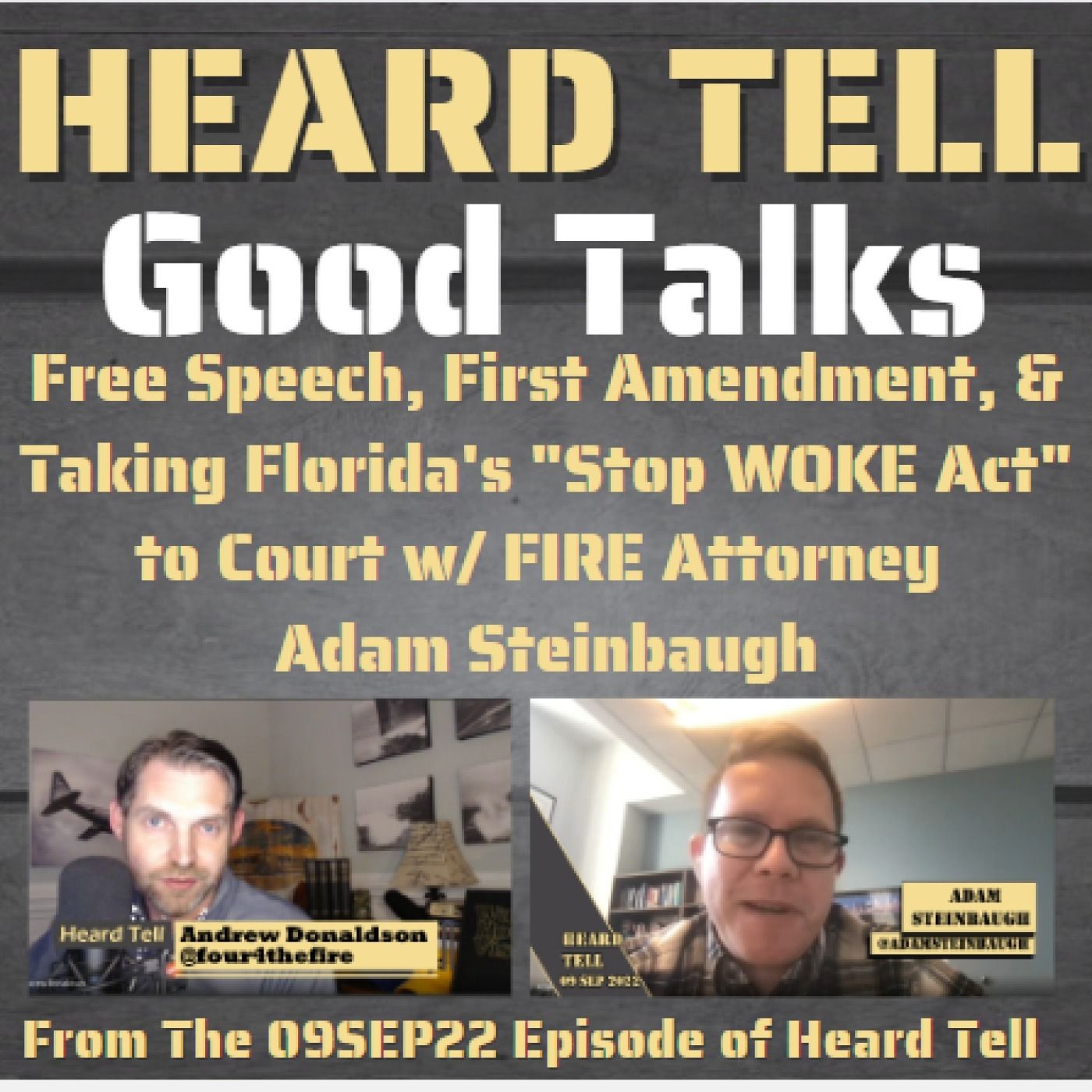 Good Talks: Free Speech, 1st Amendment, & Taking Florida's "Stop WOKE Act" to Court w/ Attorney Adam Steinbaugh