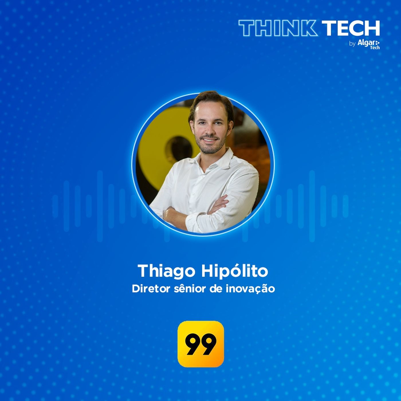 #058 A transformação da mobilidade urbana por meio da tecnologia | Thiago Hipólito (99) episode artwork