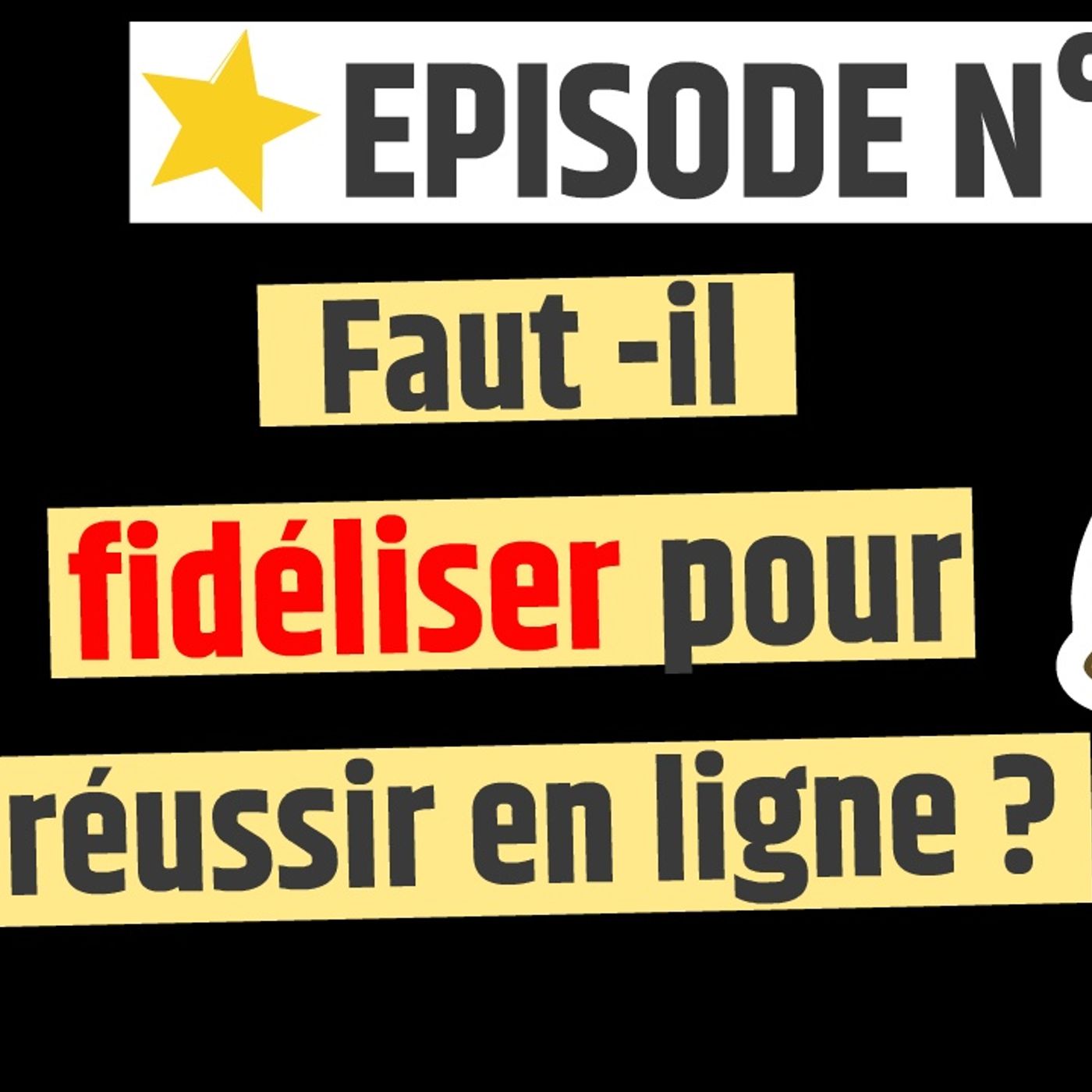 Web2fou.fr - Faut il fidéliser son audience pour réussir ? episode artwork