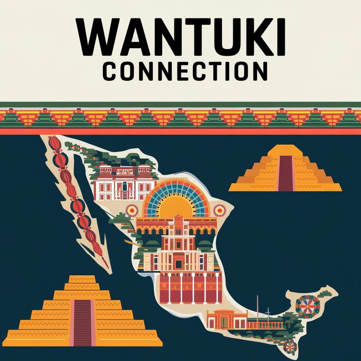 WANTUKI CONNECTION 48 - Especial México episode artwork