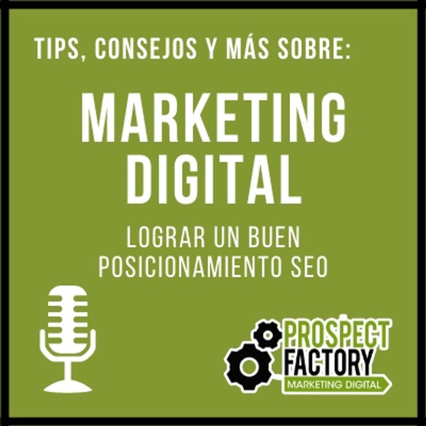 ¿Cómo lograr un buen posicionamiento SEO en Google? | Prospect Factory episode artwork
