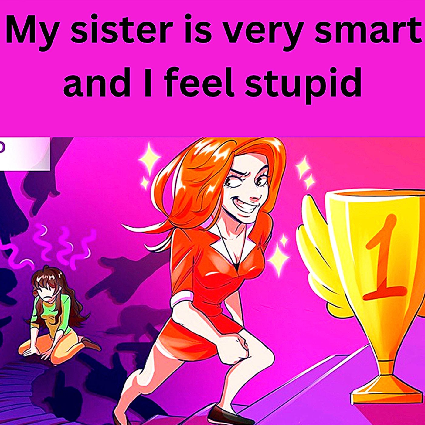 My sister is very smart and I feel stupid| Please share my podcast to 10 friends and you will be given a shoutout thanks ☺️