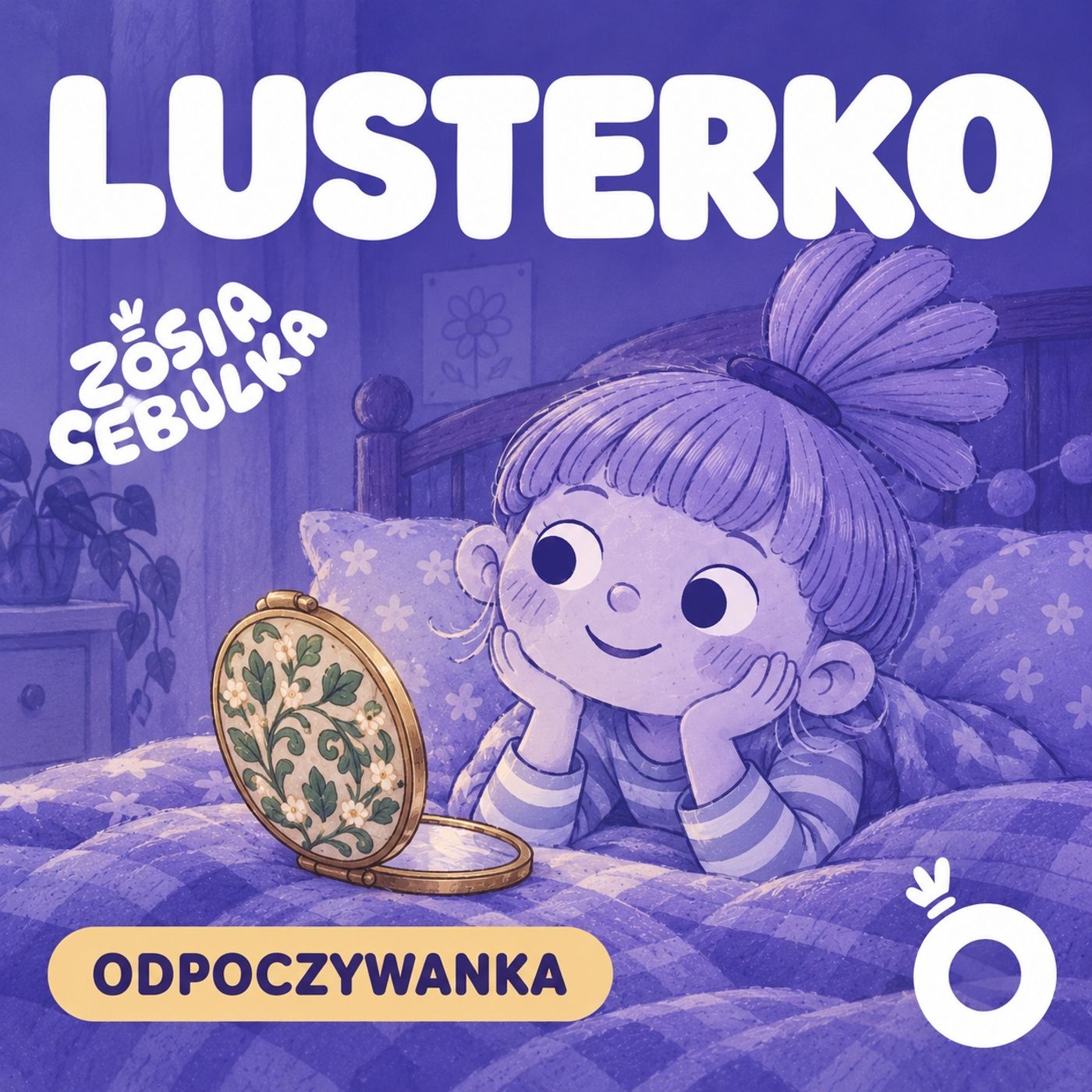 Zosia Cebulka: LUSTERKO -  Wyciszająca bajka do snu i relaksacja do przedszkola, medytacja dla dzieci.