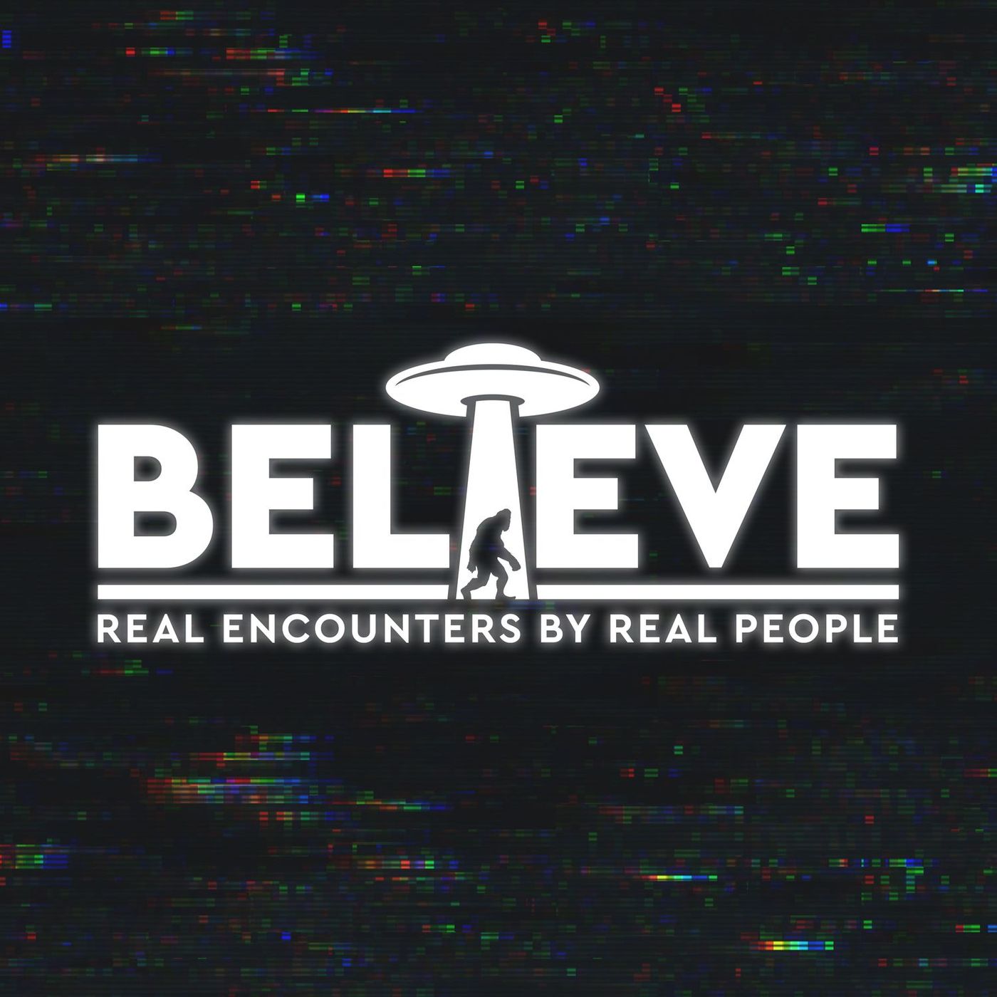 Believe: Paranormal & UFO Podcast