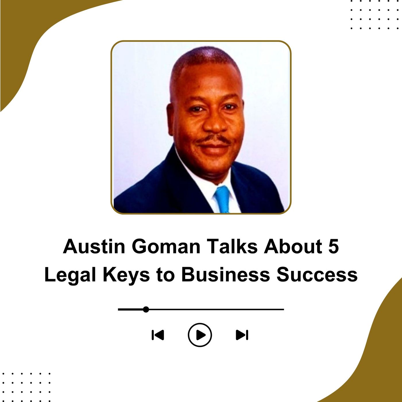 Austin Goman Talks About 5 Legal Keys to Business Success episode artwork