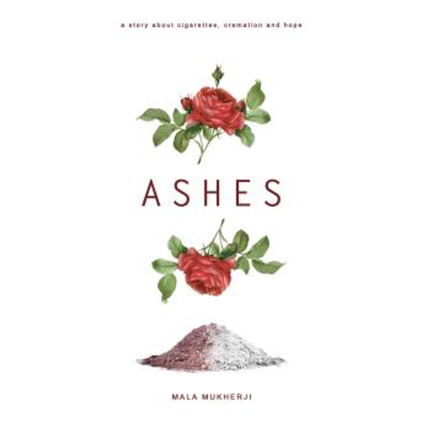 Ashes: a story about cigarettes, cremation, and hope by Mala Mukherji episode artwork