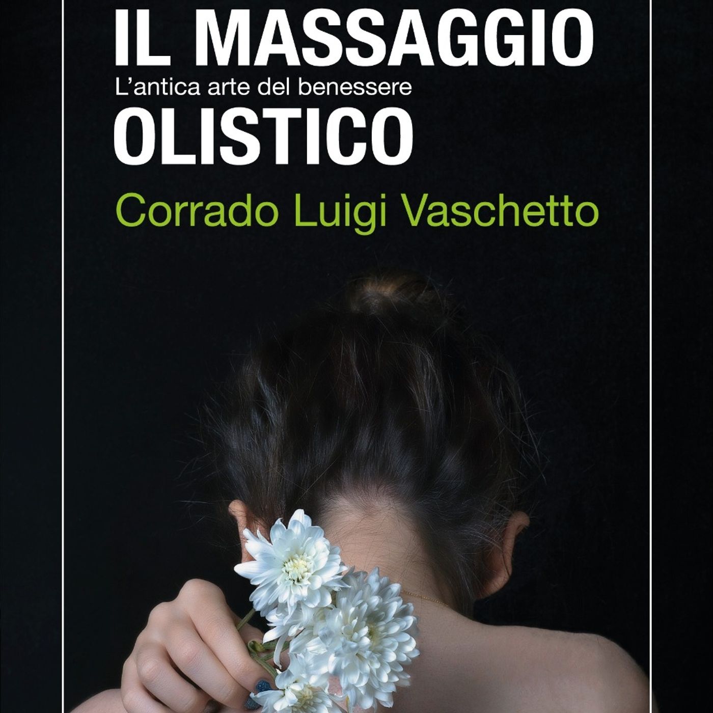 Il Massaggio Olistico - l'Antica Arte del Benessere cover art