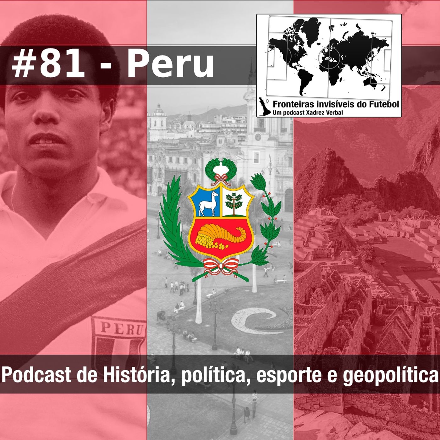 Fronteiras Invisíveis do Futebol #81 Peru