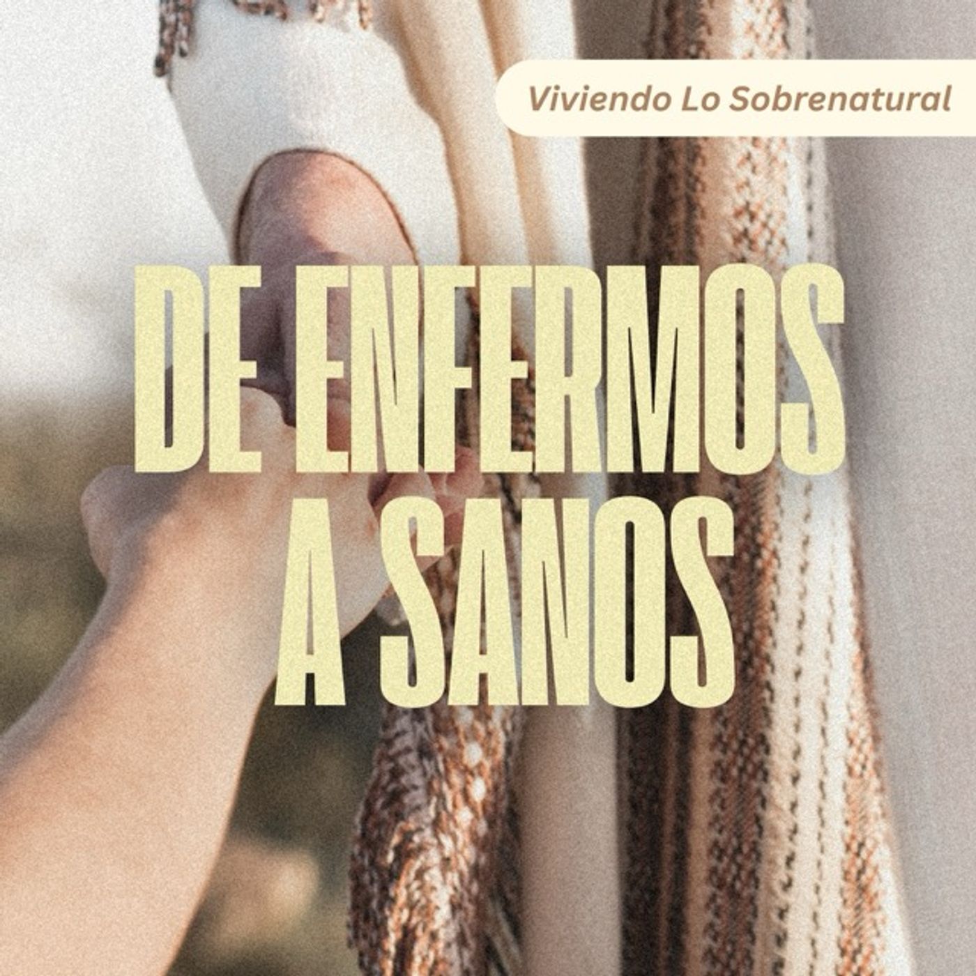 DE ENFERMOS A SANOS | PR.LUIS SUAREZ | VIVIENDO LO SOBRENATURAL episode artwork