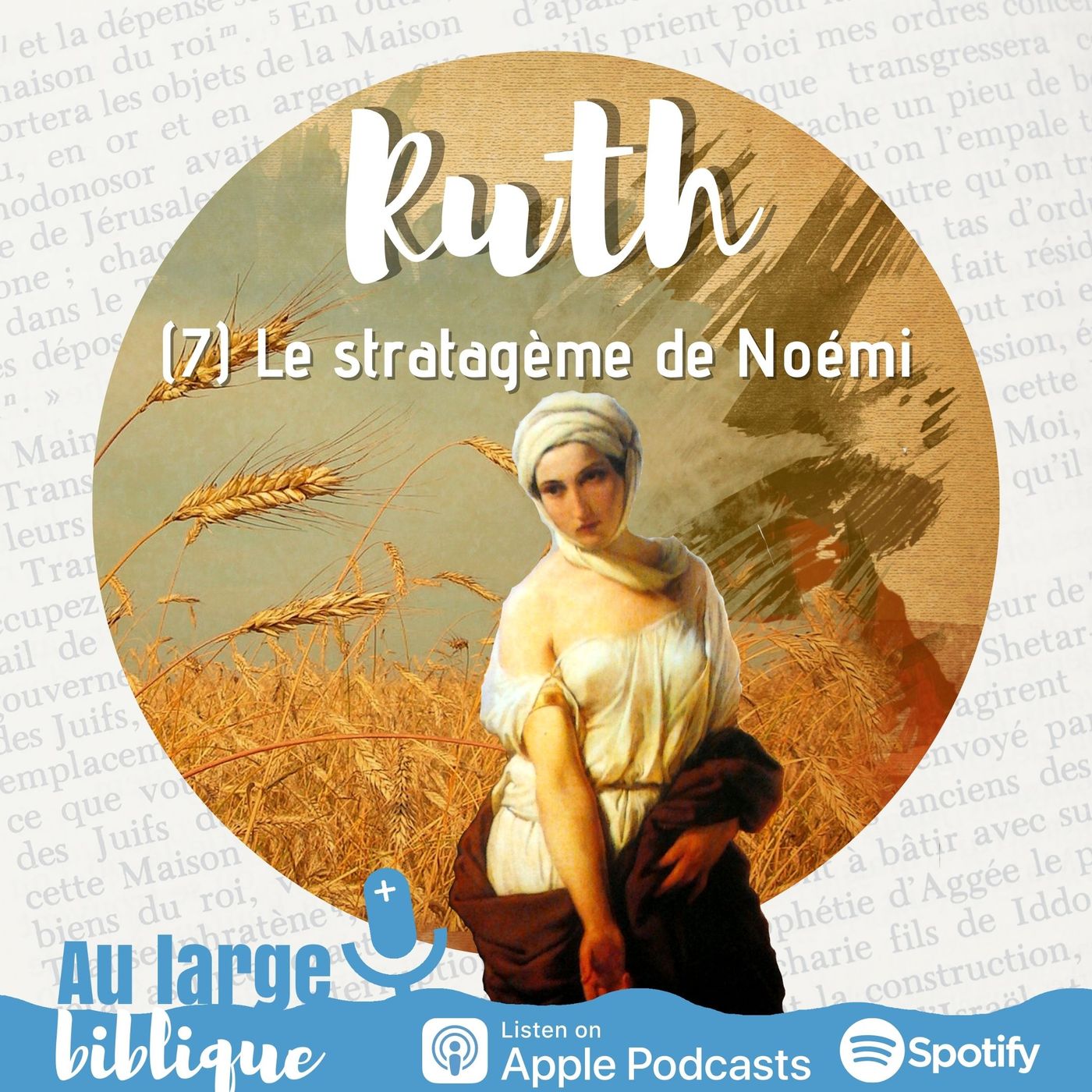 #269 Le livre de Ruth (7) Le stratagème de Noémi (Rt 3,1-5)