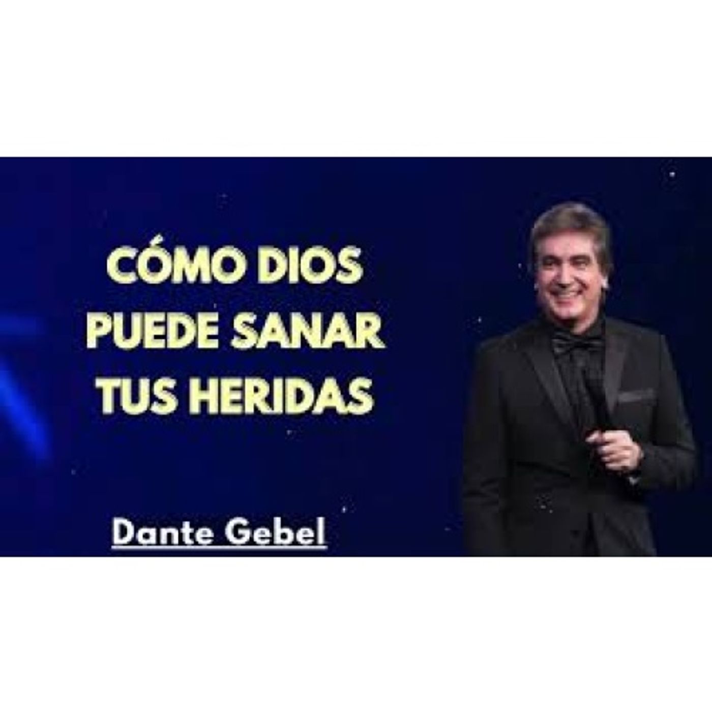 Cómo Dios Puede Sanar Tus Heridas - Predicas de Dante Gebel
