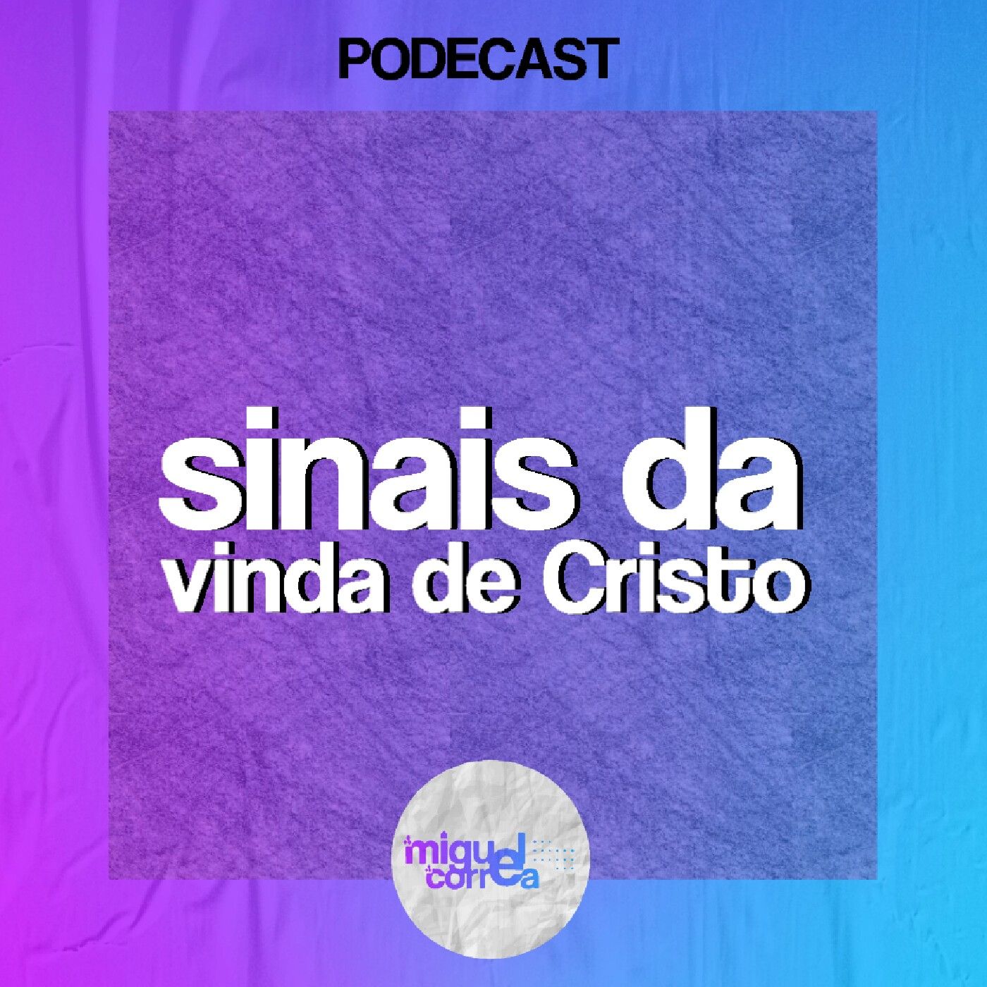 Sinais da vinda de Cristo.