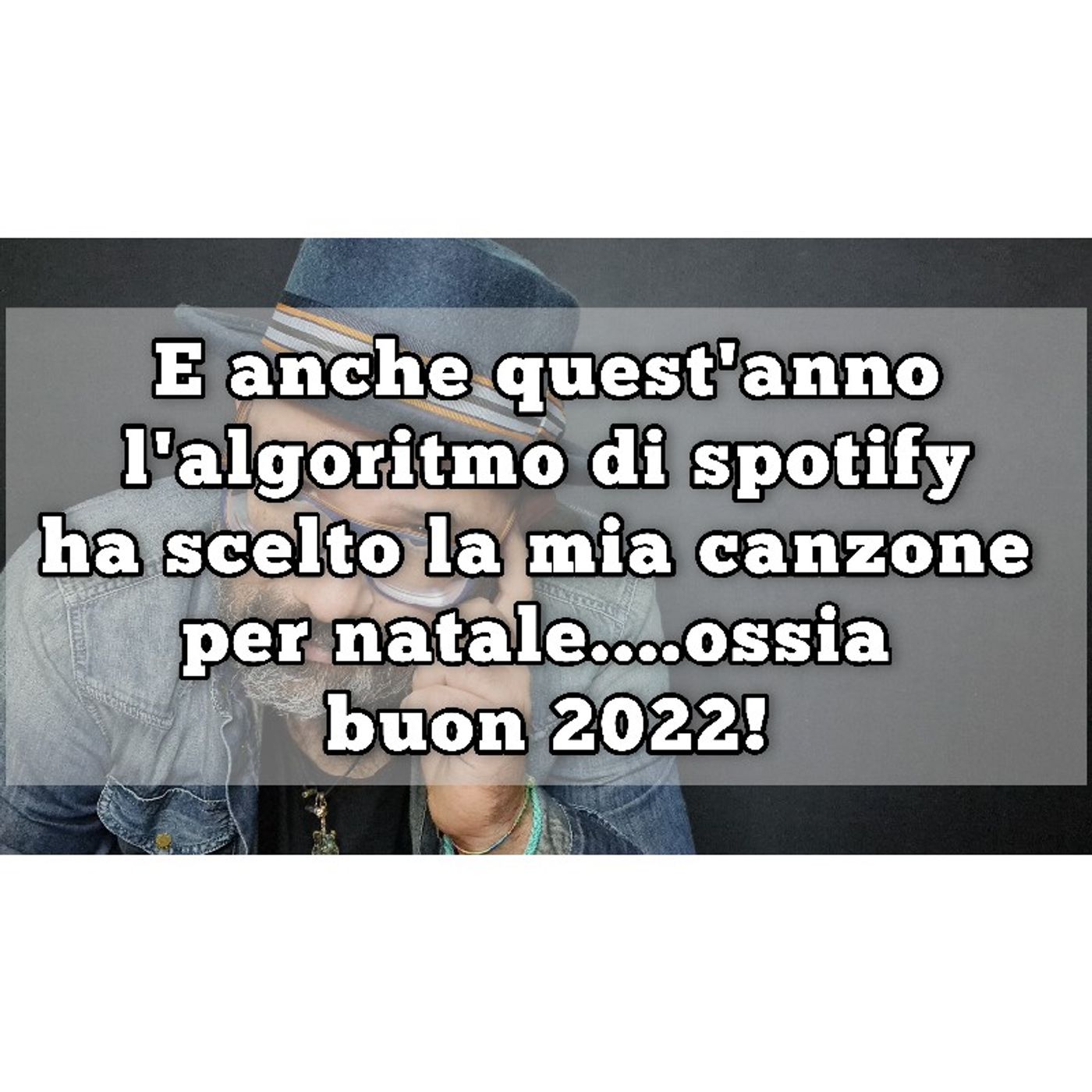 Episodio 1078 - E anche quest'anno l'algoritmo di spotify ha scelto la mia canzone per natale....ossia buon 2022! episode artwork