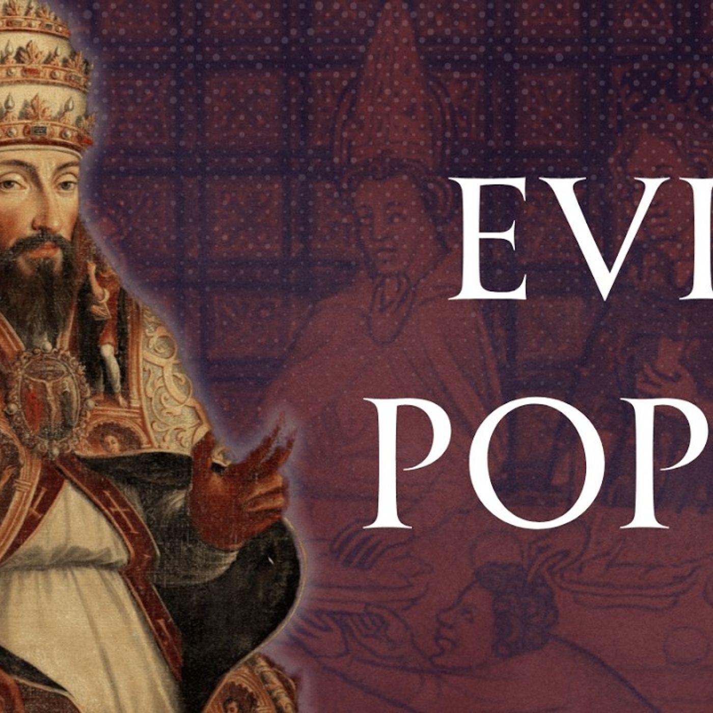 Most Evil Popes in History, Part 2,Human Voiced episode artwork