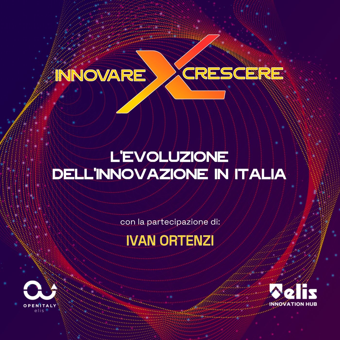 Ep. 1 - L'evoluzione dell'innovazione in Italia, con la partecipazione di: Ivan Ortenzi. episode artwork