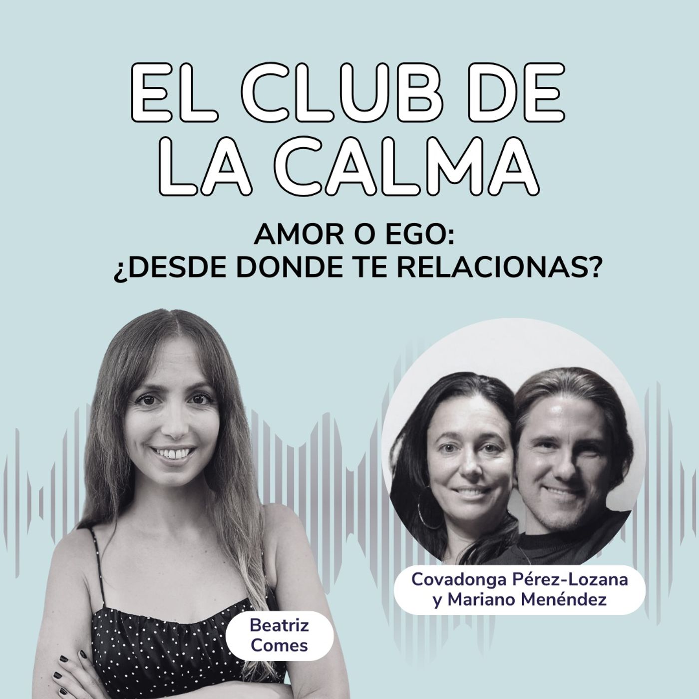 Amor o Ego: ¿ Desde donde te Relacionas ? | Covadonga Pérez-Lozana y Mariano Menéndez