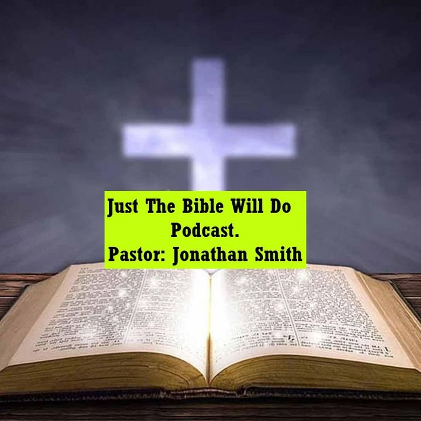 Just The Bible Will Do Podcast