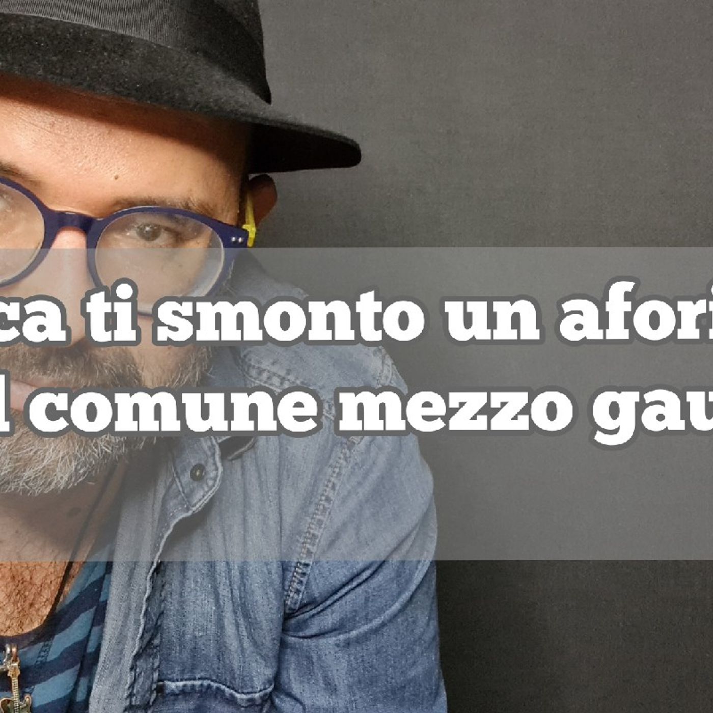 Episodio 1340 - Ti smonto un aforisma : "Mal comune mezzo gaudio" 4tu episode artwork